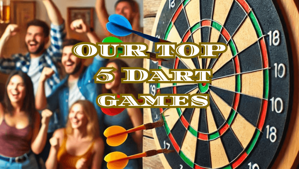 top 5 darts games for fun and practice that aren't 501 darts