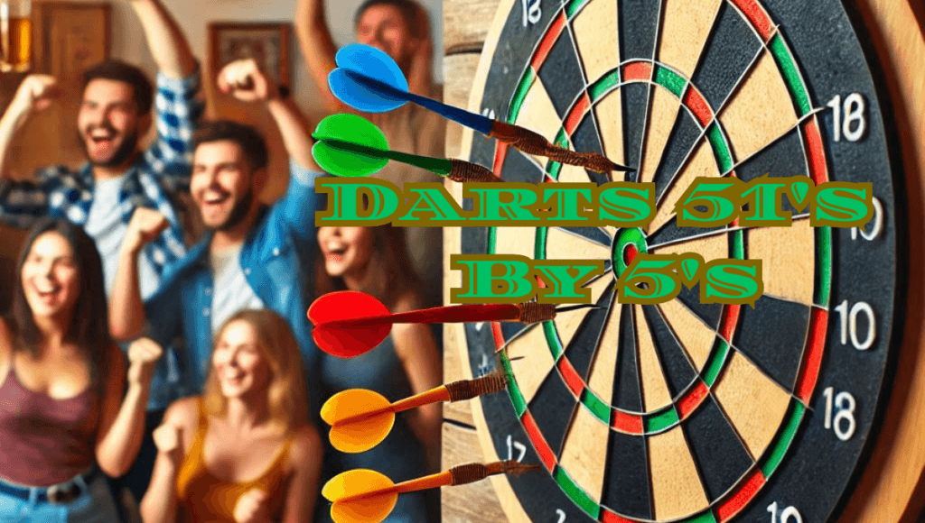 Friends enjoying darts 51'2 by 5's