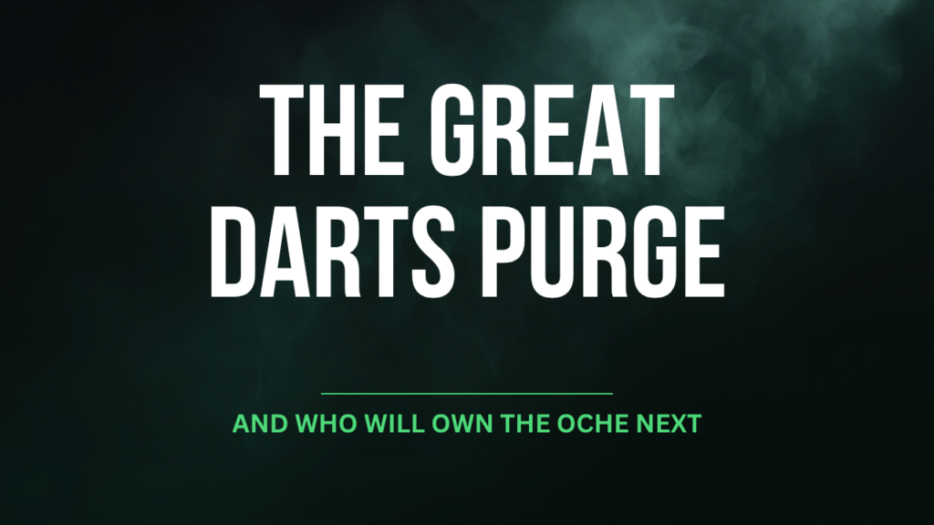 The Great Darts Purge (And Who Will Own the Oche Next)